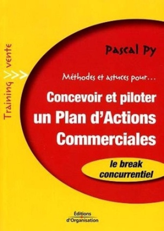Méthodes et astuces pour concevoir et piloter un Plan d'Actions Commerciales