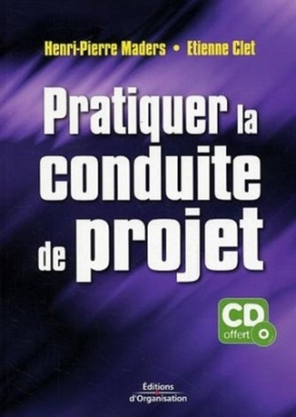 Pratiquer la conduite de projet. Avec 1 CD-ROM