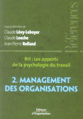 RH, les apports de la psychologie du travail. Tome 2, Management des organisations