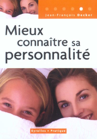 Mieux connaître sa personnalité. 3ème édition