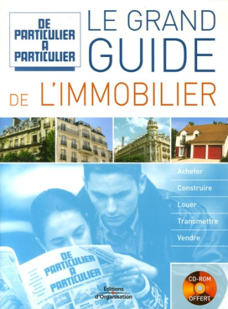 Le grand guide de l'immobilier. Avec 1 CD-ROM
