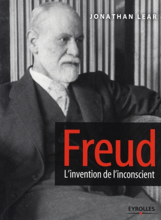 Freud. L'invention de l'inconscient