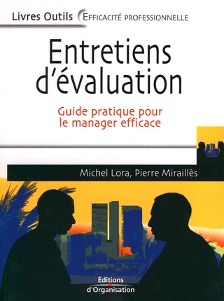 Entretiens d'évaluation. Guide pratique pour le manager efficace