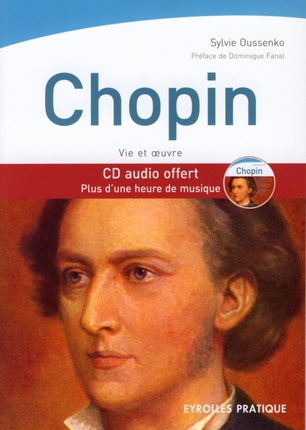 Chopin, vie et oeuvre. Avec 1 CD audio