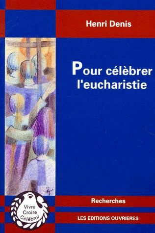 Pour célébrer l'Eucharistie