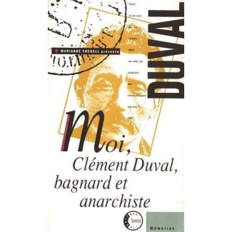 Moi, Clément Duval, bagnard et anarchiste