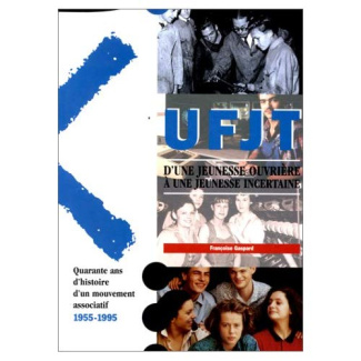 Ufjt d'une jeunesse ouvriere a une jeunesse incertaine