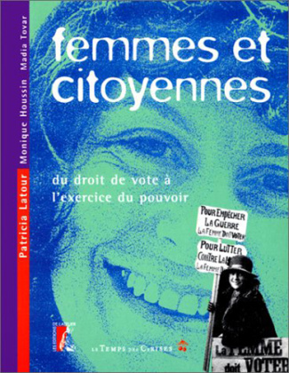 Femmes et citoyennes. Du droit de vote à l'exercice du pouvoir