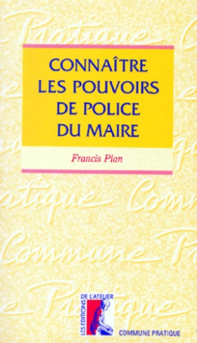Connaître les pouvoirs de police du maire