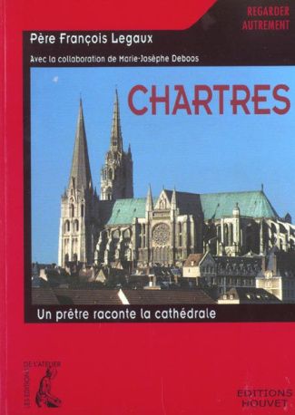 Chartres. Un prêtre raconte la cathédrale