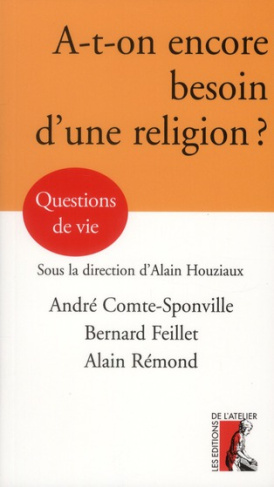 A-t-on encore besoin d'une religion ?