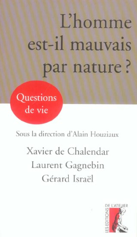 L'homme est-il mauvais par nature ?