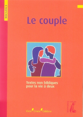 Le couple. Recueil de textes non bibliques pour la vie à deux