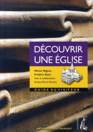 Découvrir une église. Guide du visiteur