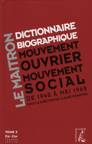 Dictionnaire biographique, mouvement ouvrier, mouvement social. Tome 3, De la Seconde Guerre mondial