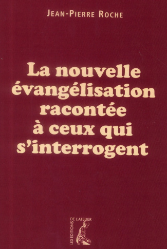 La nouvelle évangélisation racontée à ceux qui s'interrogent