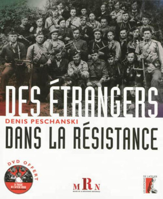 Des étrangers dans la Résistance. Avec 1 DVD