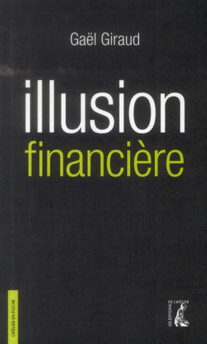 Illusion financière. Des subprimes à la transition écologique, 3e édition revue et augmentée