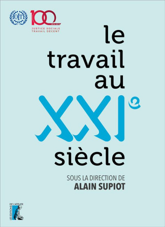 Le travail au XXIe siècle. Livre du centenaire de l'Organisation internationale du Travail
