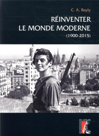 Réinventer le monde moderne. (1900-2015)