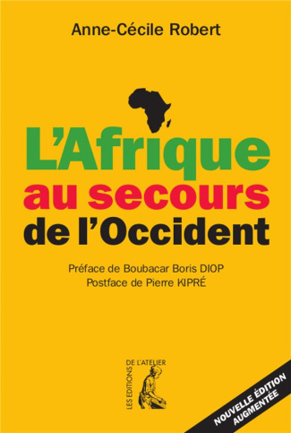 L'Afrique au secours de l'Occident. 3e édition revue et augmentée