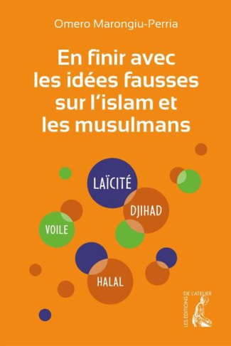 En finir avec les idées fausses sur l'islam et les musulmans. Edition revue et augmentée