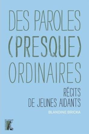 Des paroles (presque) ordinaires. Récits de jeunes aidants