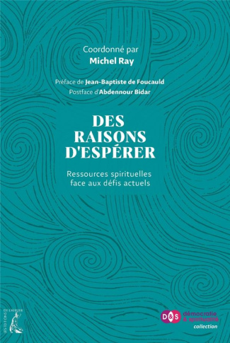Des raisons d'espérer. Ressources spirituelles face aux défis actuels