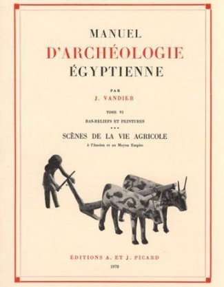 Manuel d'archéologie égyptienne. Tome 6, Bas-reliefs et peintures - Scènes de la vie agricole à l'An