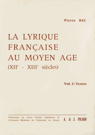 La Lyrique française au Moyen Age (XIIe-XIIIe siècles). Contribution à une typologie des genres poét