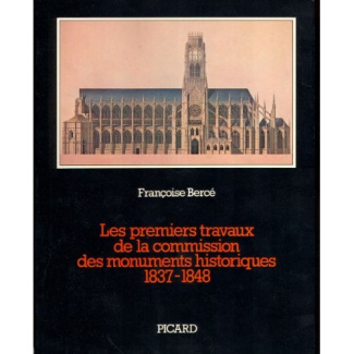 Les premiers travaux de la commission des monuments historiques 1837-1848. Procès-verbaux et relevés