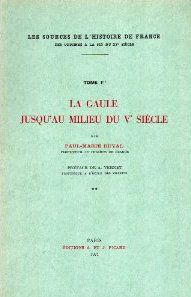 La Gaule jusqu'au milieu du Ve siècle. Tome 1