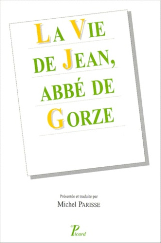 LA VIE DE JEAN, ABBE DE GORZE. Jean de Saint-Arnoul