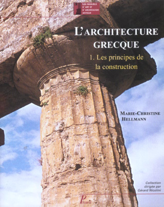 L'architecture grecque. Tome 1, Les principes de la construction