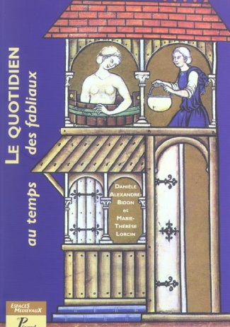 Le quotidien au temps des fabliaux. Textes, images, objets