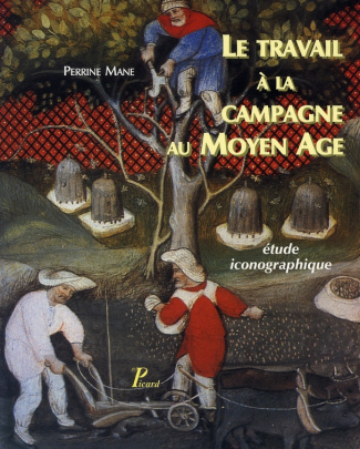 Le travail à la campagne au Moyen Age. Etude iconographique