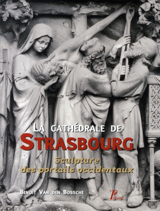 La cathédrale de Strasbourg. Sculpture des portails occidentaux