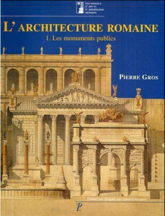 L'architecture romaine du début du IIIe siècle avant J-C à la fin du Haut-Empire. Tome 1, Les monume