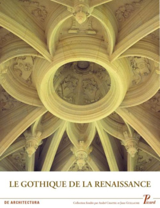 Le gothique de la Renaissance. Edition français-anglais-italien-espagnol