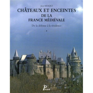 Châteaux et enceintes de la France médiévale : de la défense à la résidence. Tome 1, Les organes de