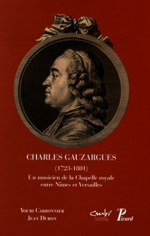 Charles Gauzargues (1723-1801). Un musicien de la chapelle royale entre Nîmes et Versailles