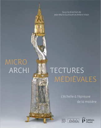 Microarchitectures médiévales. L'échelle à l'épreuve de la matière, Textes en français et anglais