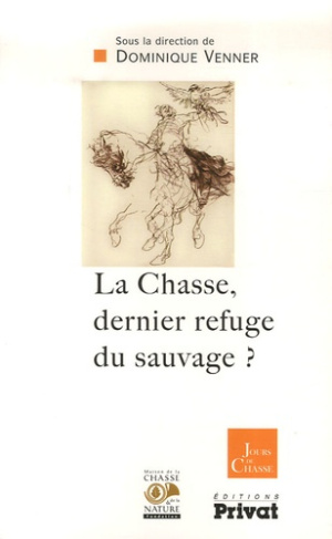 La Chasse, dernier refuge du sauvage ?