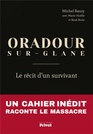Oradour-Sur-Glane. Le récit d'un survivant