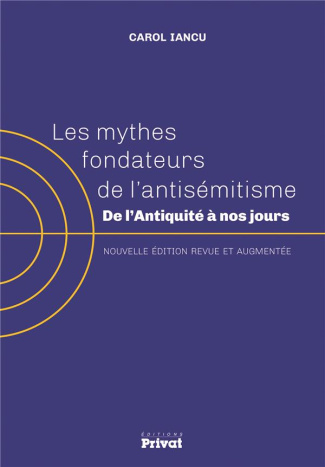 Les mythes fondateurs de l'antisémitisme. De l'Antiquité à nos jours, Edition revue et augmentée