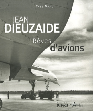 Jean Dieuzaide. Rêves d'avions