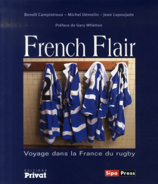 French Flair. Voyage dans la France du rugby