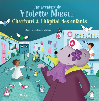 Une aventure de Violette Mirgue : Charivari à l'hôpital des enfants