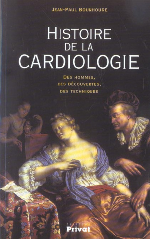 Histoire de la cardiologie. Des hommes, des découvertes, des techniques