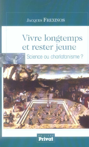 Vivre longtemps et rester jeune. Science ou charlatanisme ?